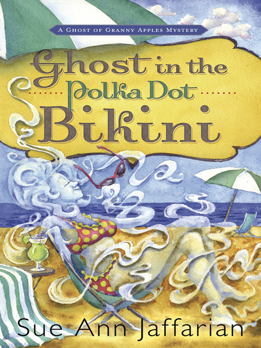 Title details for Ghost in the Polka Dot Bikini by Sue Ann Jaffarian - Available